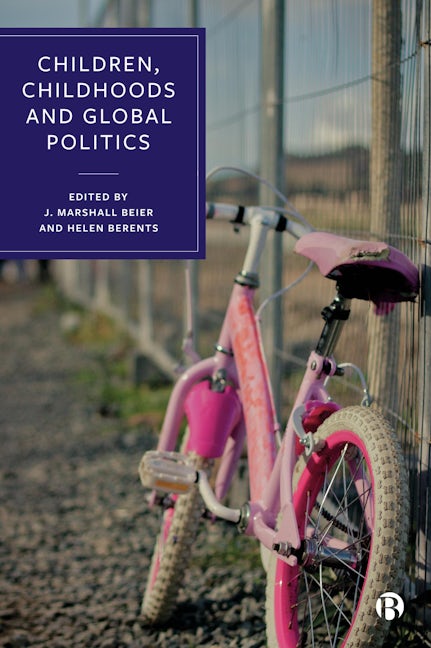 Book cover image for Children, Childhoods and Global Politics ISBN: 9781529232301